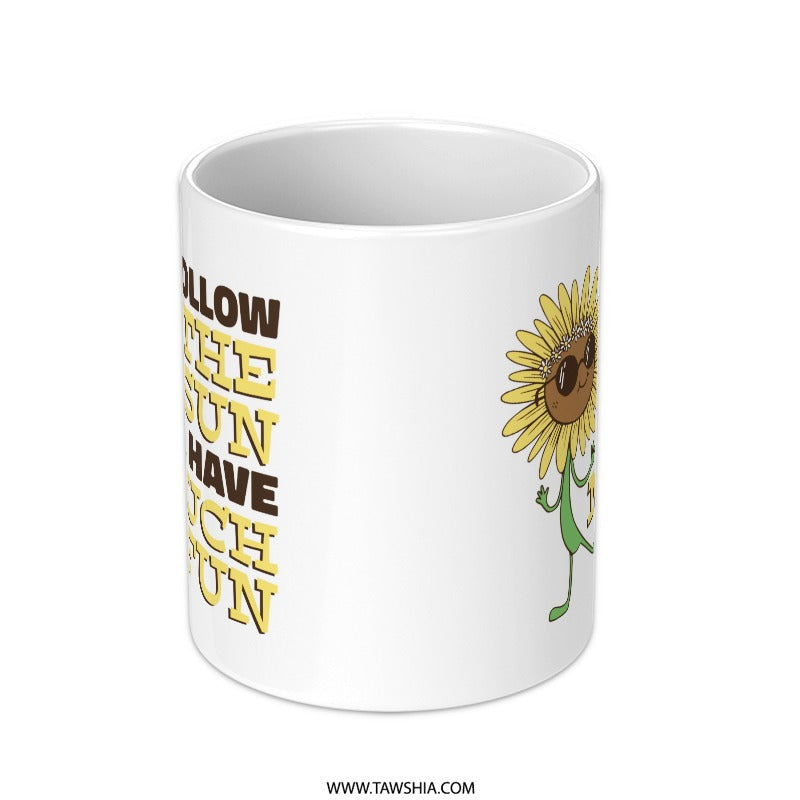 Follow The Sun Have Much Fun Sunflower Mug product