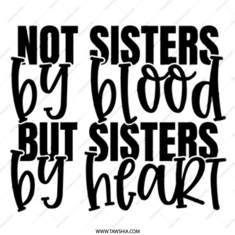 Not Sisters By Blood Mug, Sister Gift, Best Friends Mug, Sister By Heart Mug, Friendship Mug, Soul Sisters Coffee Mug, Gift For Sister - Tawshia