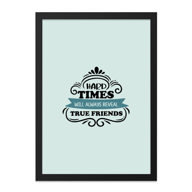 Hard Times True Friends Wall Art, Inspirational Quote Print, Friendship Gift Idea, Motivational Home Decor, Positive Affirmation Art - Tawshia