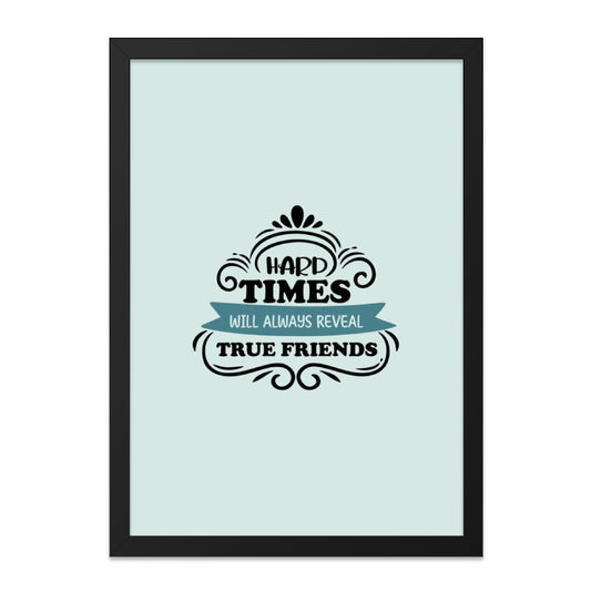 Hard Times True Friends Wall Art, Inspirational Quote Print, Friendship Gift Idea, Motivational Home Decor, Positive Affirmation Art - Tawshia