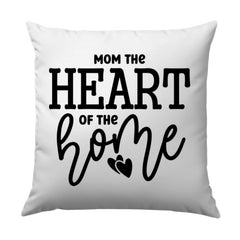 Mom the Heart of the Home Pillow, Mother's Day Gift Pillow, Home Decor Pillow, Best Mom Ever Gift, Mother Pillow - Tawshia