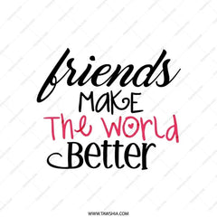 Friends Make the World Better Pillow, Friendship Decor, Inspirational Pillow, Gift for Friend, Home Decor Pillow, Positive Quote Pillow - Tawshia
