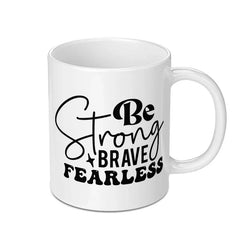 Strong Brave Fearless Mug, Inspirational Quote Mug, Motivational Mug, Gift for Her, Daily Motivation Mug, Positive Affirmation Mug - Tawshia
