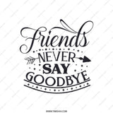 Friends Never Say Goodbye Tote Bag, Friendship Gift, Cute Tote Bag, Best Friend Gift, Everyday Bag, Shopper Bag, Gift for Friends - Tawshia