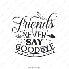 Friends Never Say Goodbye Tote Bag, Friendship Gift, Cute Tote Bag, Best Friend Gift, Everyday Bag, Shopper Bag, Gift for Friends - Tawshia