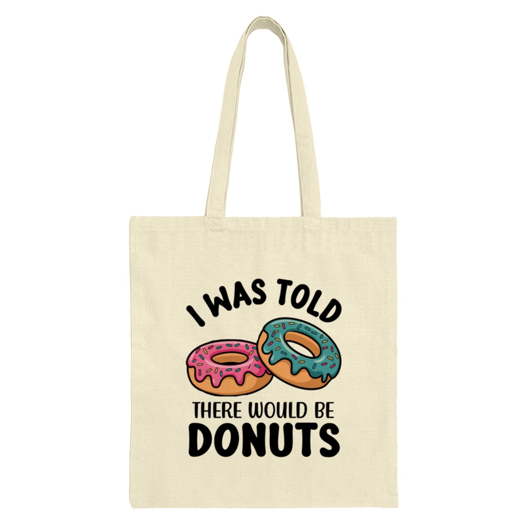 I Was Told There Would Be Donuts Tote Bag product