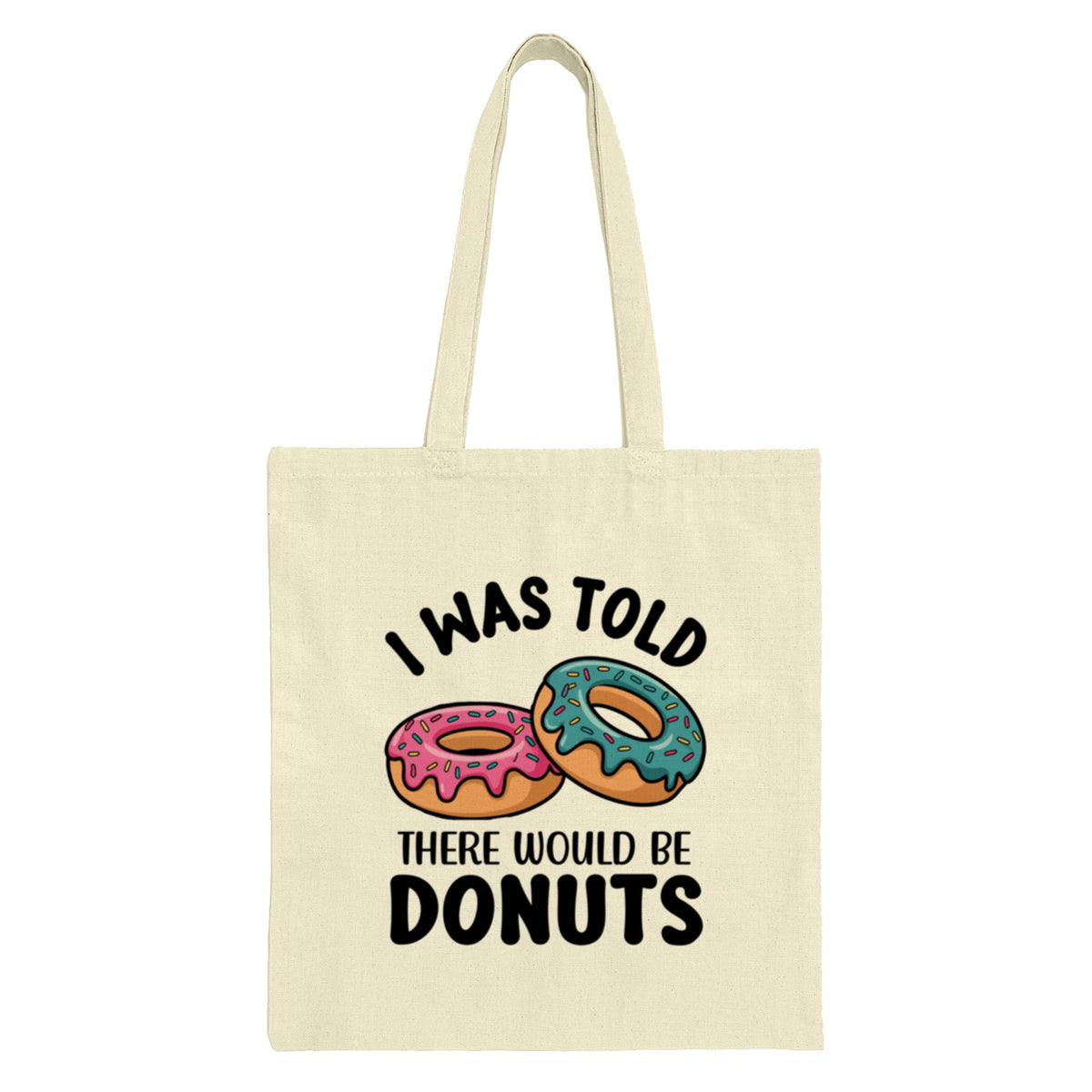 I Was Told There Would Be Donuts Tote Bag product