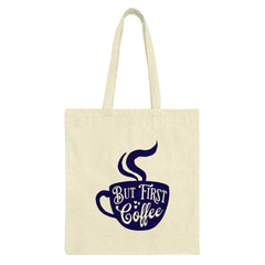 But First Coffee Tote Bag, Coffee Lover Gift, Caffeine Addict Bag, Funny Quote Tote, Coffee Design Bag, Everyday Carry Bag - Tawshia