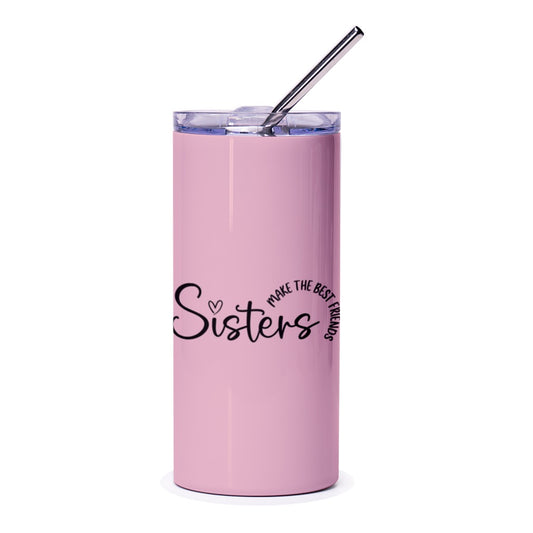 Sisters Make the Best Friends Tumbler, Sister Gift Idea, Pink Tumbler Cup, Sisterhood, Gift for Her, Birthday Gift, Custom Drinkware - Tawshia
