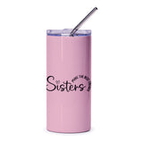 Sisters Make the Best Friends Tumbler, Sister Gift Idea, Pink Tumbler Cup, Sisterhood, Gift for Her, Birthday Gift, Custom Drinkware - Tawshia
