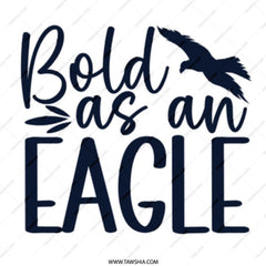 Bold as an Eagle Mug, Inspirational Gift, Motivation Coffee Mug, Eagle Lover Gift, American Pride Mug, Positive Affirmation Mug, Mug - Tawshia