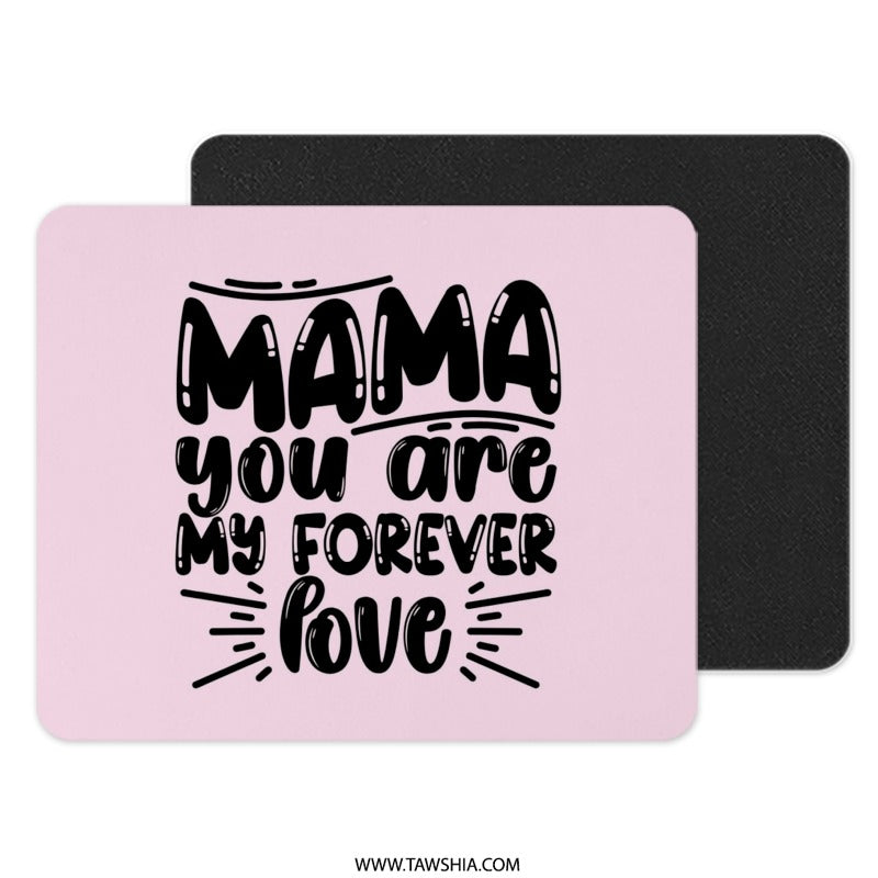 Mama Mouse Pad, Forever Love, Gift For Mom, Mother's Day, Mom Mousepad, Gift For Her, Cute Mousepad, Desk Decor, Office Decor - Tawshia