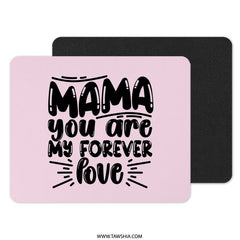 Mama Mouse Pad, Forever Love, Gift For Mom, Mother's Day, Mom Mousepad, Gift For Her, Cute Mousepad, Desk Decor, Office Decor - Tawshia
