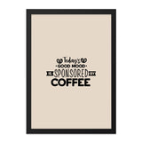 Coffee Wall Art, Good Mood Decor, Funny Coffee Quote Art, Kitchen Wall Decor, Coffee Lover Gift, Home Wall Art - Tawshia