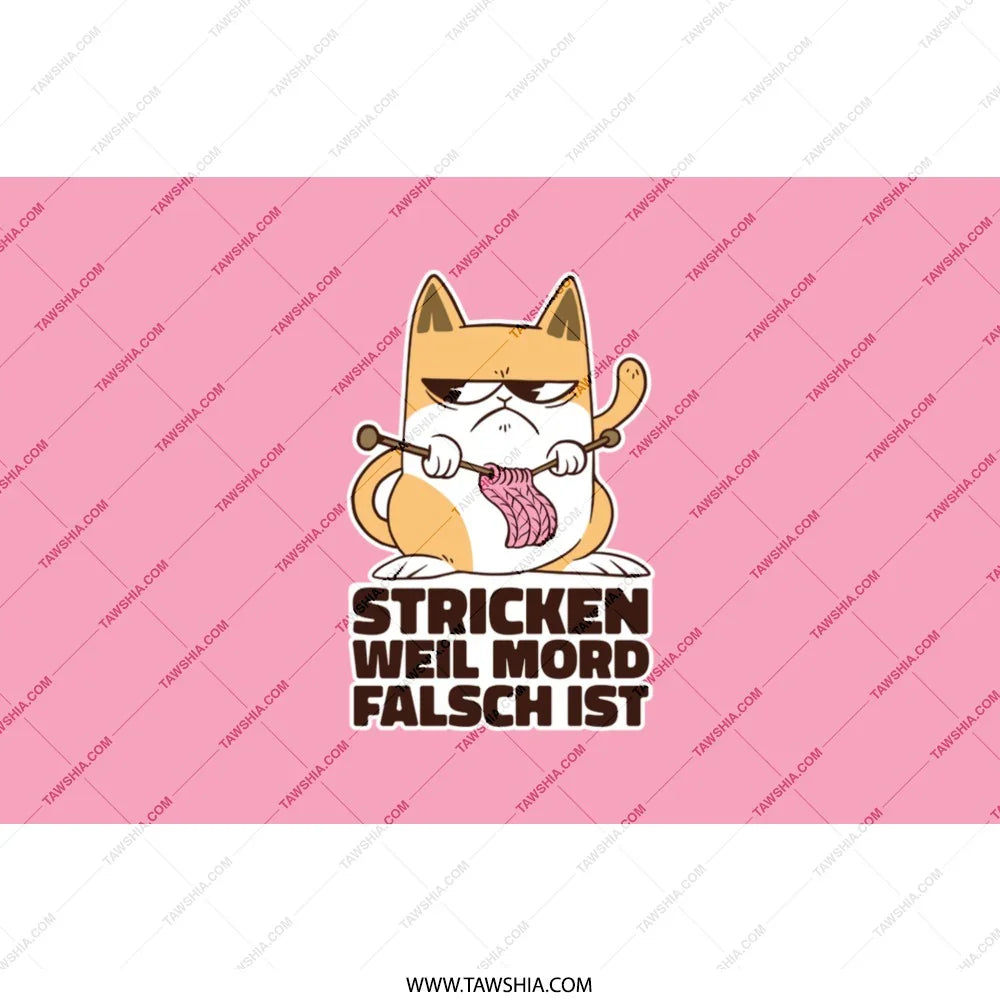 Stricken Weil Mord Falsch Ist Cat Knitting Hobby Product
