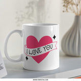 I Love You Mug, Heart Mug, Valentines Gift, Romantic Mug, Anniversary Gift, Cute Mug, Gift For Her, Gift For Him, Coffee Mug, Tea Mug - Tawshia