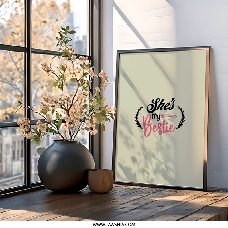 Shes My Bestie Wall Art, Best Friend Gift, Friendship Decor, Sister Wall Art, Gift For Her, Best Friend Birthday Gift, Home Decor - Tawshia