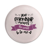 Friendship Pinback Button, Best Friend Gift, Encouragement Pin, Friendship Quote Badge, Supportive Gift, Thank You Pin - Tawshia