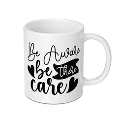 Be Aware Be There Be Care Mug, Inspirational Mug, Positive Quote Mug, Gift Idea, Coffee Mug, Tea Mug, Motivational Mug, Uplifting Mug - Tawshia