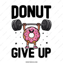 Donut Give Up Tote Bag, Funny Gym Tote, Motivational Tote, Workout Tote Bag, Lifting Weights, Novelty Tote, Cute Tote, Everyday Tote - Tawshia