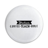 Teacher Pinback Button, Coffee Teach Repeat Pin, Funny Teacher Gift, Directions Pin, School Pin, Teaching Accessories, Gift for Educator - Tawshia