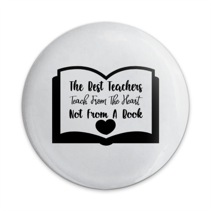 Teacher Appreciation Pinback Button, Heartfelt Teacher Gift, Best Teachers Teach From The Heart, Teacher Thank You, Book Lover Button - Tawshia