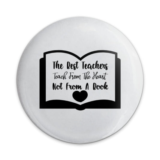 Teacher Appreciation Pinback Button, Heartfelt Teacher Gift, Best Teachers Teach From The Heart, Teacher Thank You, Book Lover Button - Tawshia