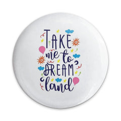 Dreamland Pinback Button, Cute Quote Button, Colorful Dream Land Button, Whimsical Pinback Badge, Fantasy Pin, Gift Idea - Tawshia