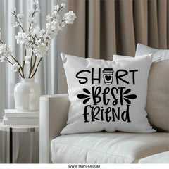 Short Best Friend Coffee Pillow, Funny Friendship Gift, Besties Throw Pillow, Gift For Best Friend, Friendship Quote Cushion, Cute Pillow - Tawshia