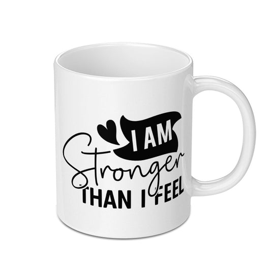 Stronger Than I Feel Mug, Motivational Mug, Inspirational Gift, Uplifting Quote, Self Love Gift, Positive Affirmation Mug - Tawshia