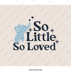 Baby Elephant BackPack, So Little So Loved BackPack, Cute Animal Backpack, Infant Gift Idea, Newborn BackPack, Baby Shower BackPack - Tawshia