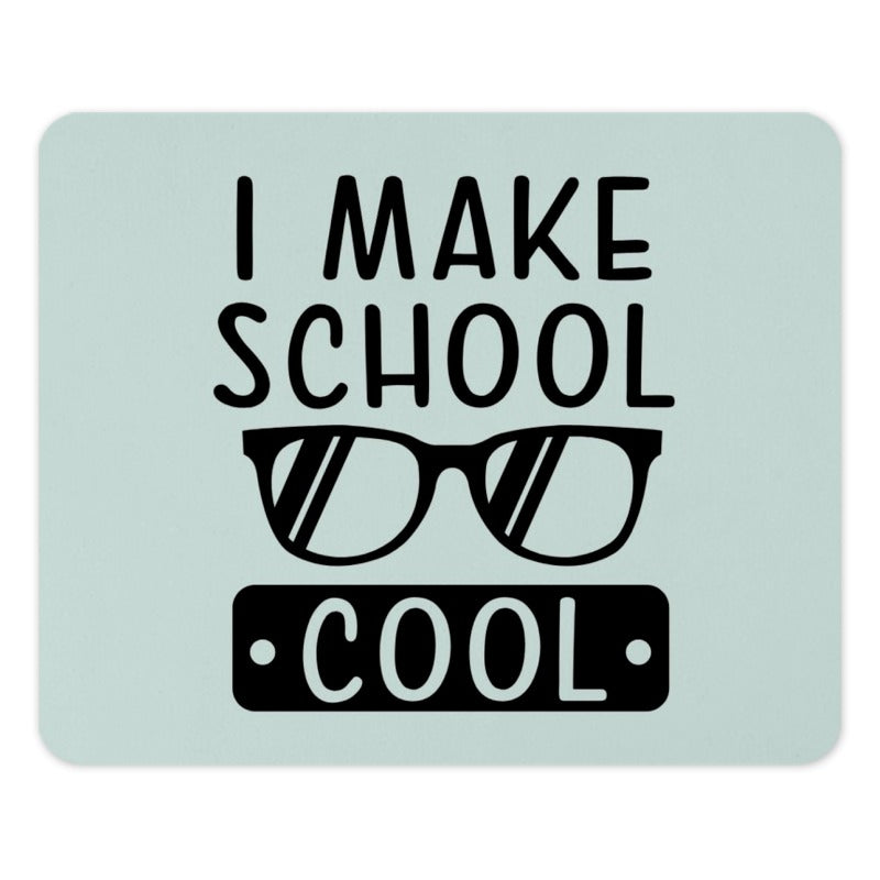 I Make School Cool Mouse Pad, Teacher Gift, Student Desk Accessory, Office Decor, Funny Mousepad, Back to School, Study Gift - Tawshia