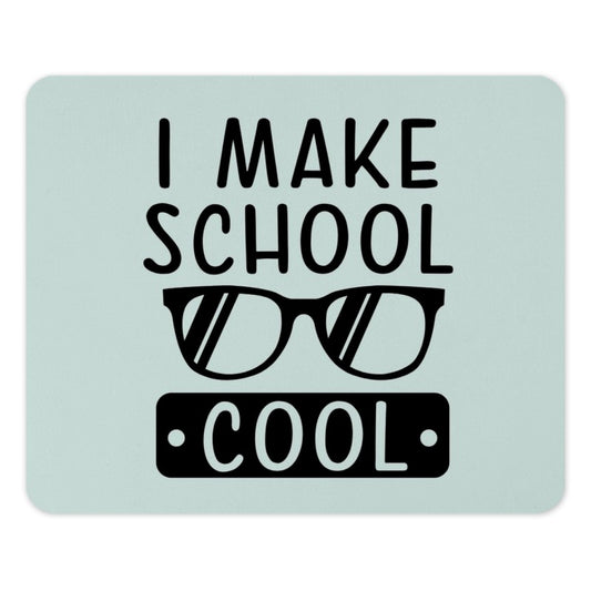 I Make School Cool Mouse Pad, Teacher Gift, Student Desk Accessory, Office Decor, Funny Mousepad, Back to School, Study Gift - Tawshia