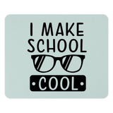 I Make School Cool Mouse Pad, Teacher Gift, Student Desk Accessory, Office Decor, Funny Mousepad, Back to School, Study Gift - Tawshia