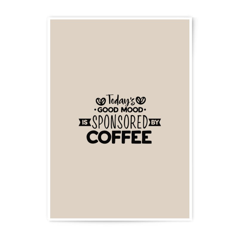 Coffee Photographic Prints, Funny Wall Art, Today's Good Mood, Coffee Lover Gift, Home Decor, Kitchen Art, Inspirational Prints - Tawshia