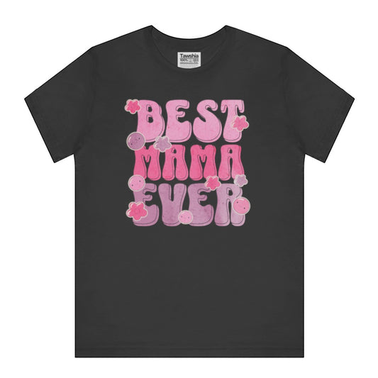 Best Mama Ever Graphic Printed Shirt product type