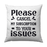 Funny Sarcastic Pillow, Cancel My Subscription Pillow, Ironic Home Decor, Novelty Pillow, Gag Gift Idea, Issues Pillow, Humor Pillow - Tawshia