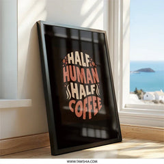 Half Human Half Coffee Wall Art, Coffee Lover Gift, Funny Coffee Print, Unique Home Decor, Kitchen Art, Caffeine Addict Design - Tawshia