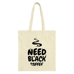 Need Black Coffee Tote Bag, Funny Coffee Lover Gift, Caffeine Addict Shopping Bag, Dark Roast Fan Tote, Coffee Quote Reusable Bag - Tawshia