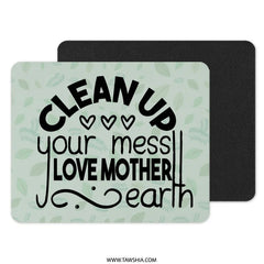 Clean Up Mouse Pad, Love Mother Earth, Eco Friendly Gift, Earth Day Decor, Environmental Advocate, Home Office, Green Living, Gift for Her - Tawshia
