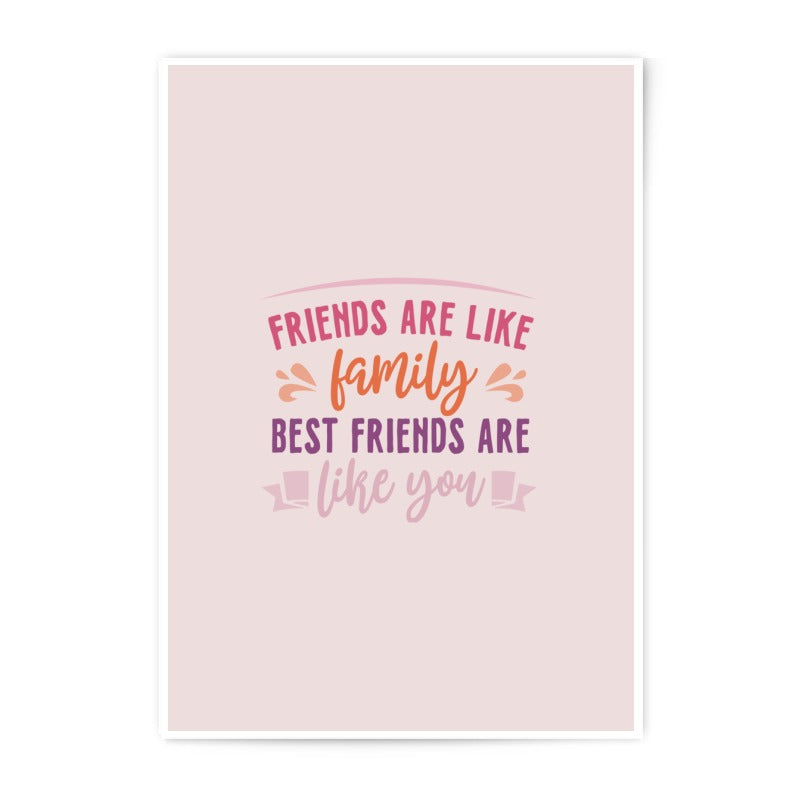 Friends Like Family Photographic Prints, Best Friend Art, Friendship Wall Decor, Positive Quote Print, Inspirational Gift, Home Decor - Tawshia