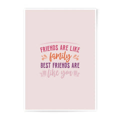 Friends Like Family Photographic Prints, Best Friend Art, Friendship Wall Decor, Positive Quote Print, Inspirational Gift, Home Decor - Tawshia