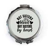 Sister Pocket Mirror, Heartfelt Gift, Best Friend Present, Not Sisters by Blood, Sisters by Heart, Friendship Mirror, Compact Mirror - Tawshia