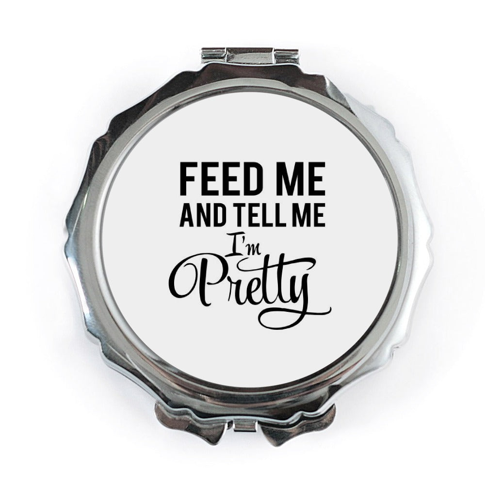 Feed Me and Tell Me I'm Pretty Pocket Mirror, Funny Mirror, Cute Gift, Sarcastic Humor, Portable Mirror, Makeup Mirror, Travel Mirror - Tawshia