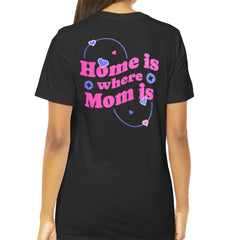 Home is Where Mom is Graphic Quote T-shirt Product