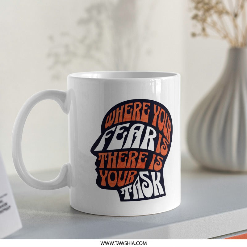 Where Your Fear Is There Is Your Task Mug product