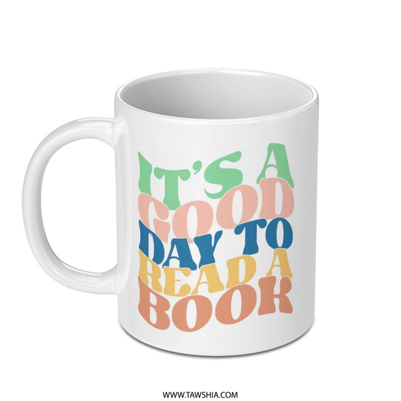 Its A Good Day To Read A Book Mug, Book Lover Gift, Reader Mug, Coffee Mug, Tea Mug, Retro Mug, Reading Gift, Student Gift, Unique Mug - Tawshia