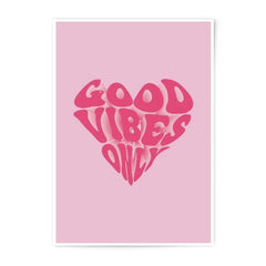 Good Vibes Only Photographic Print, Pink Heart Art Print, Positive Energy Wall Decor, Inspirational Quote Poster, Trendy Home Decor - Tawshia