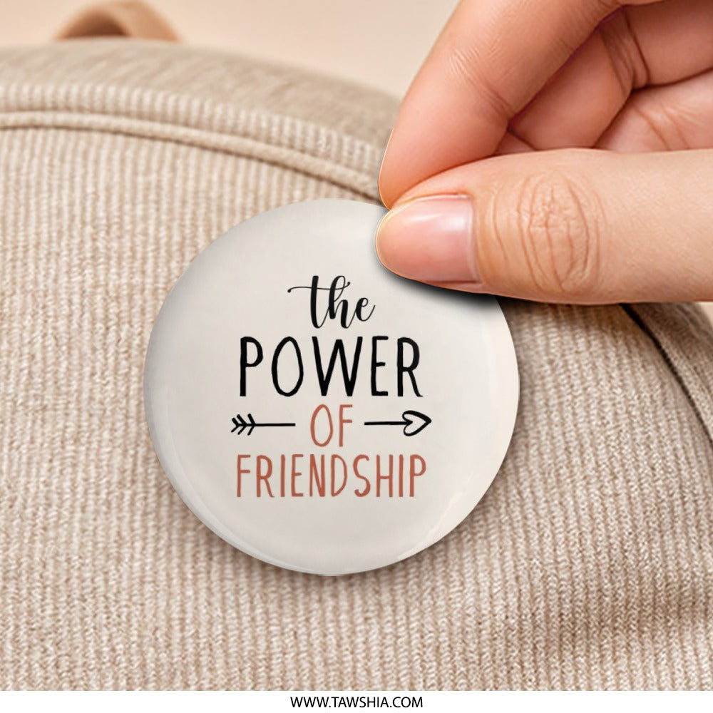 Friendship Power Pinback Button, Best Friend Gift, Friend Quote Button, Inspirational Button, Positive Message Pin, Friend Appreciation - Tawshia