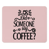 Coffee Lover Mouse Pad, Did Someone Say Coffee Design, Fun Desk Accessory, Office Decor, Coffee Quote Mousepad, Gift for Coffee Addict - Tawshia